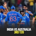 India vs Australia 3rd T20 2023