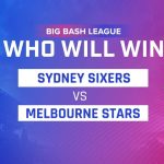 Melbourne Stars vs Sydney Sixers Match Prediction