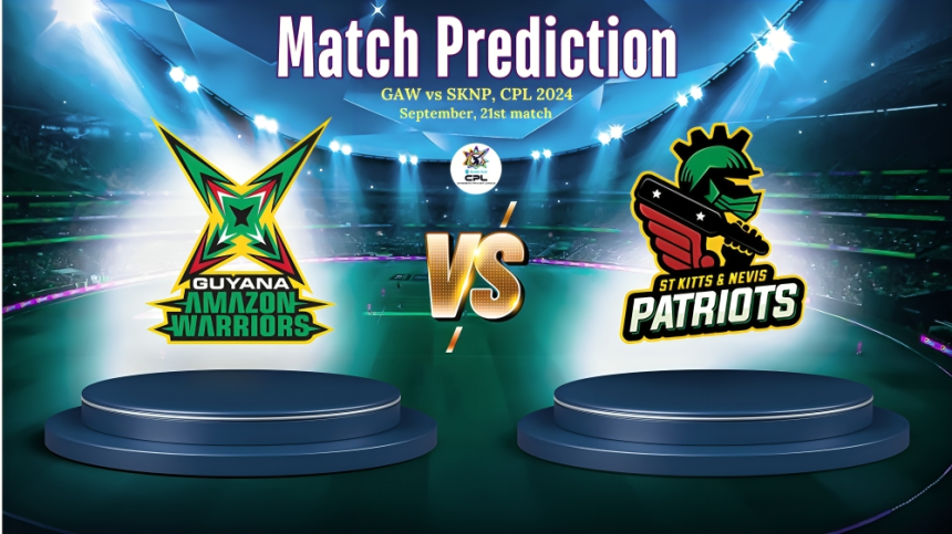 Match Prediction: Guyana Amazon Warriors vs St Kitts and Nevis Patriots , CPL 2024