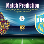 Trinbago Knight Riders vs St Lucia Kings Match 26: CPL 2024 (September 24, CPL 2024)