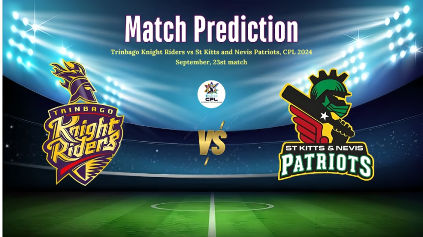 Trinbago Knight Riders vs St Kitts and Nevis Patriots (September 23, CPL 2024)